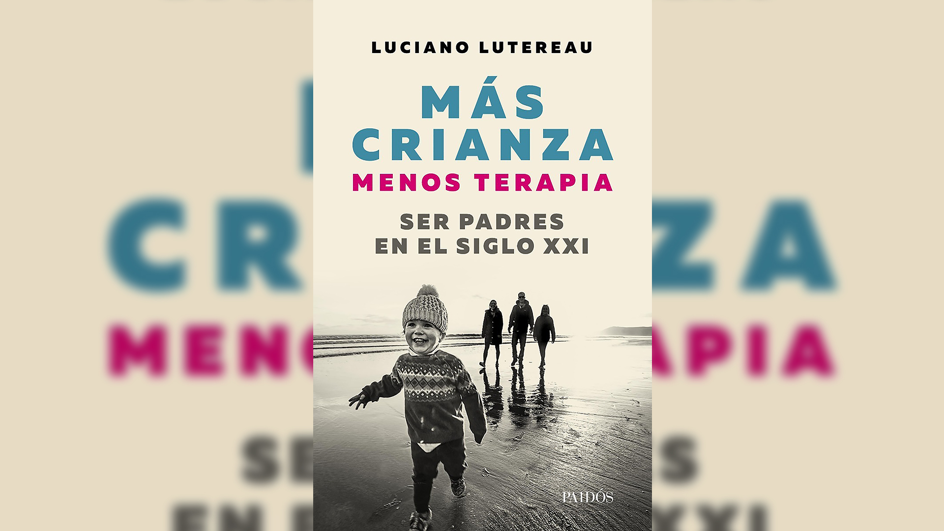 Luciano Lutereau Más Crianza Menos Terapia