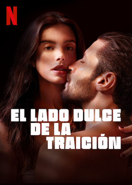 Poster oficial de   <a href='https://www.cronica.com.ar/tags/Netflix'>Netflix</a> para 'El lado dulce de la traición'.